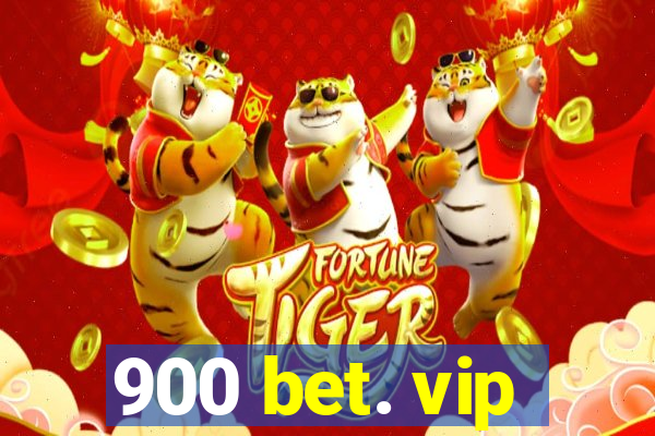 900 bet. vip